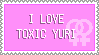 i love toxic yuri